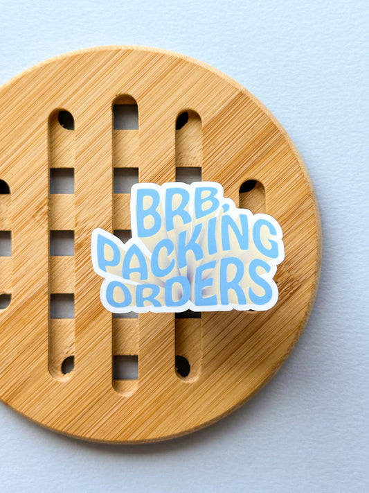 BRB, Packing Orders Sticker