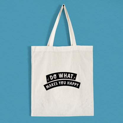 Do What Makes You Happy 6oz Canvas Tote Bag