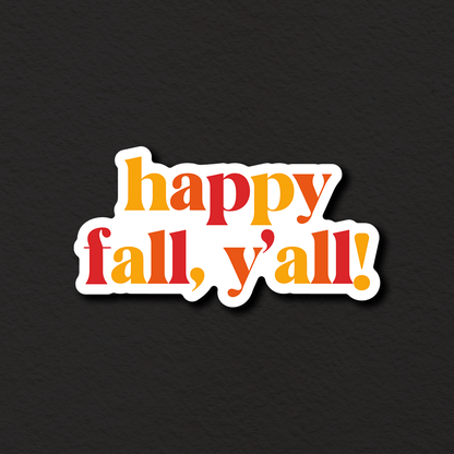 Happy Fall, Y'all Sticker